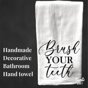 Handmade decorative bathroom hand towel - brush your teeth